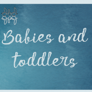 Babies and toddlers